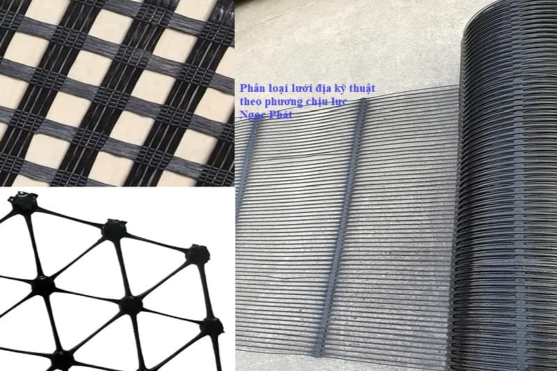 Phân loại lưới địa kỹ thuật theo phương chịu lực một trục hai trục ba trục